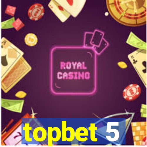 topbet 5