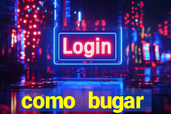 como bugar plataforma de jogos