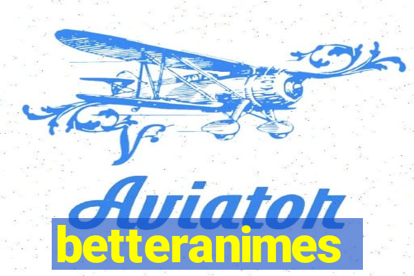 betteranimes