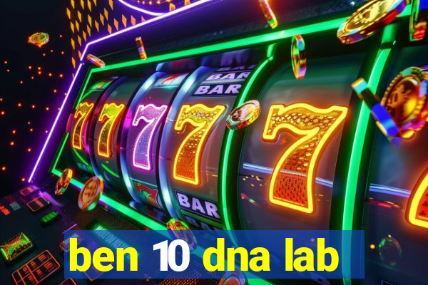 ben 10 dna lab