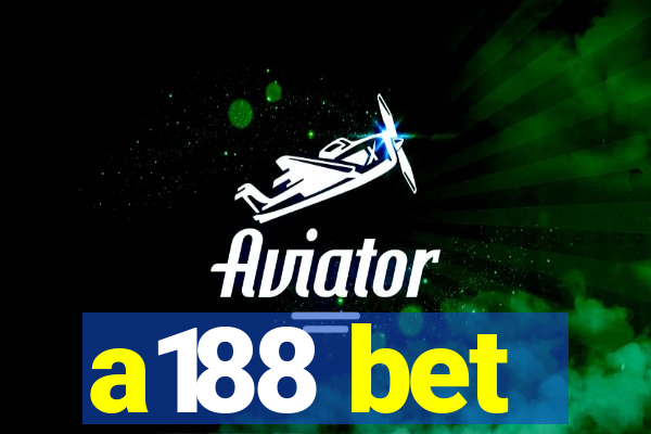 a188 bet