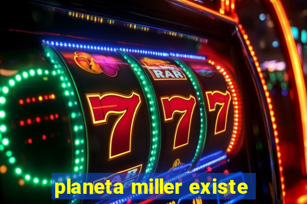 planeta miller existe