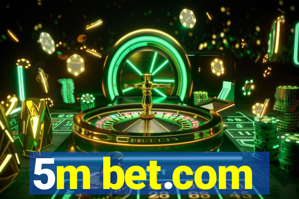 5m bet.com