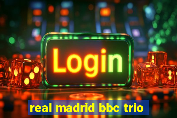 real madrid bbc trio