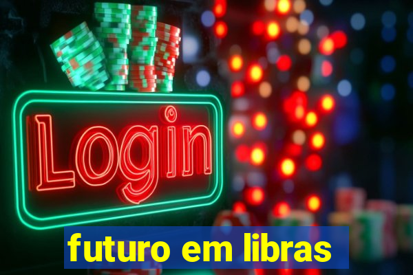 futuro em libras