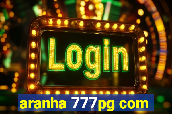 aranha 777pg com