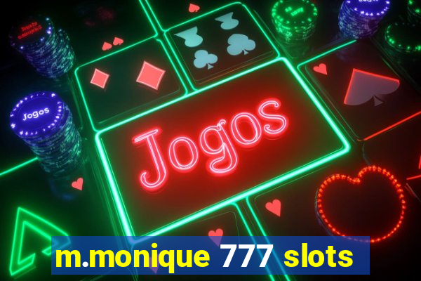 m.monique 777 slots