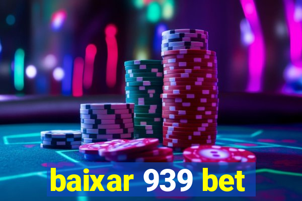 baixar 939 bet