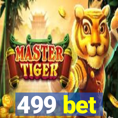 499 bet