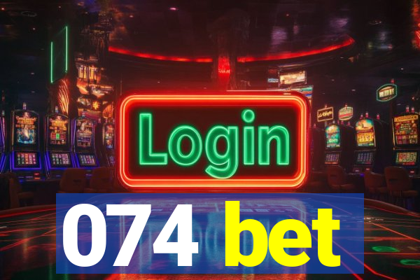 074 bet