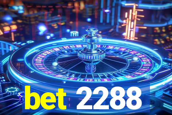 bet 2288