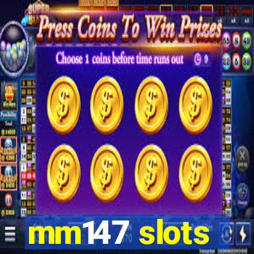 mm147 slots