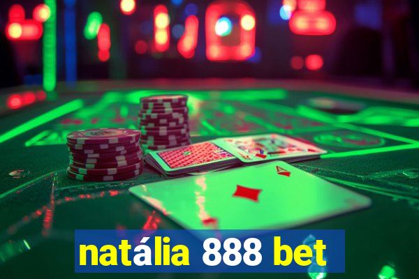 natália 888 bet