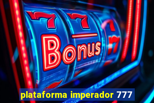 plataforma imperador 777