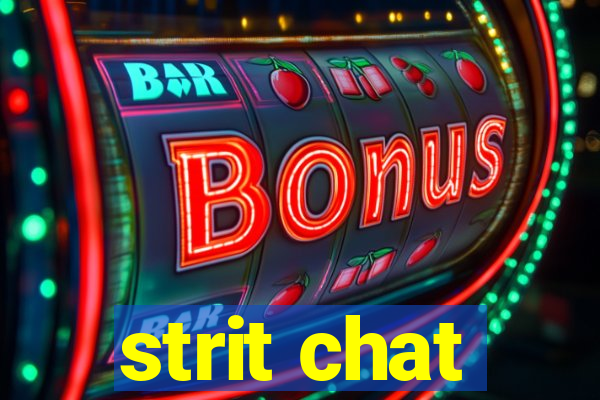 strit chat