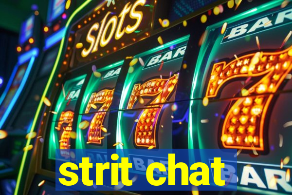 strit chat