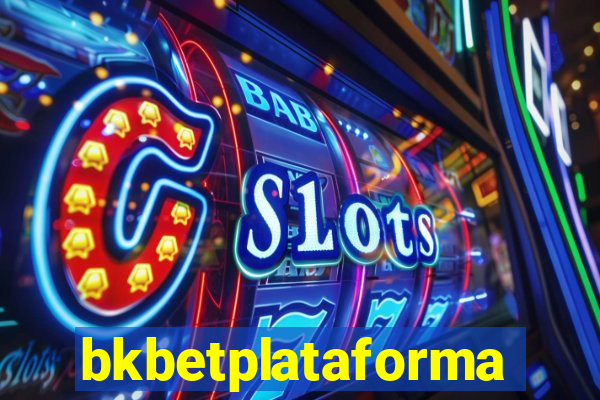 bkbetplataforma