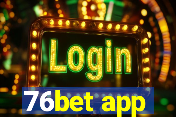 76bet app