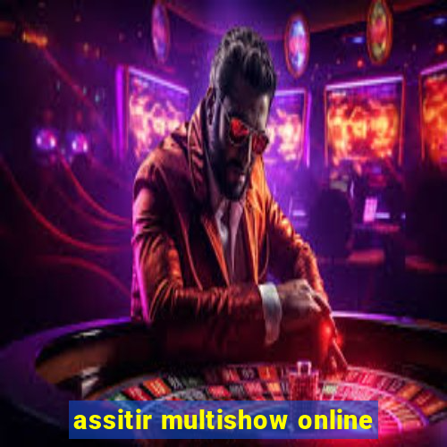 assitir multishow online