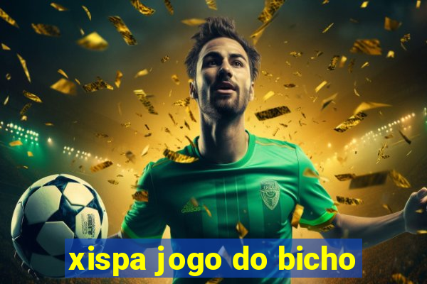 xispa jogo do bicho