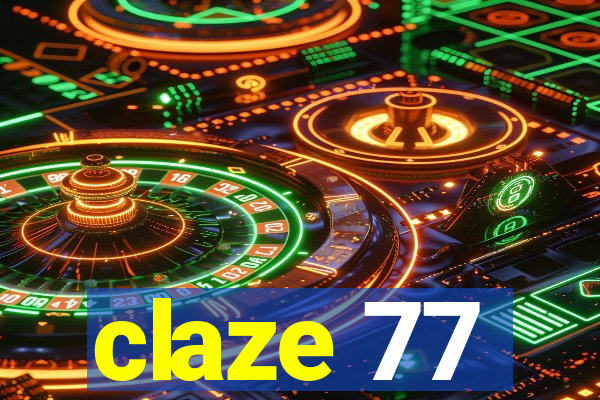 claze 77