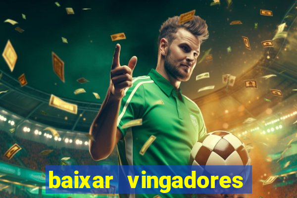 baixar vingadores guerra infinita google drive