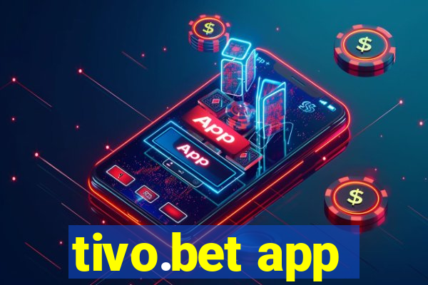 tivo.bet app