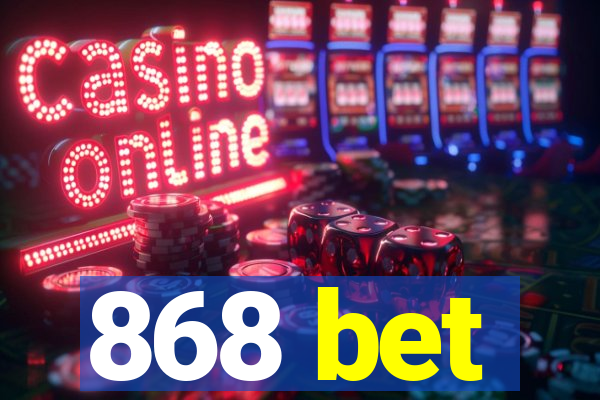 868 bet