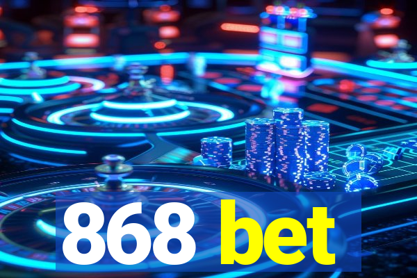 868 bet