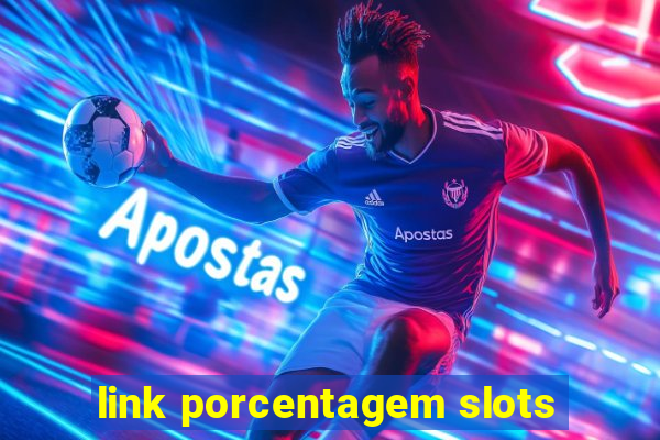 link porcentagem slots