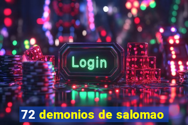 72 demonios de salomao