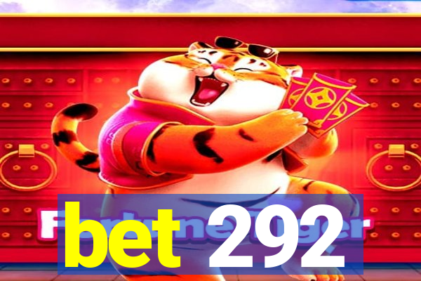 bet 292