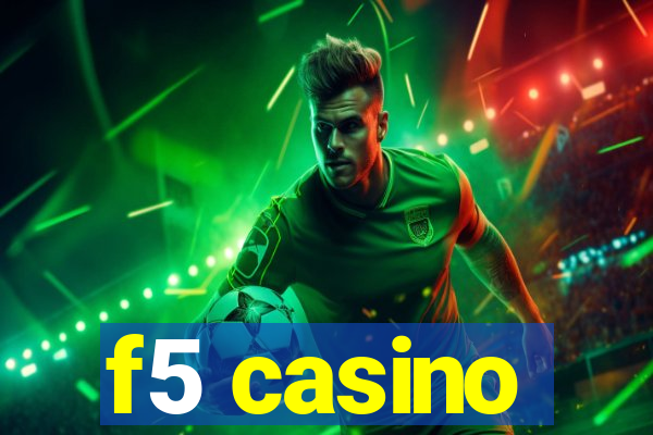 f5 casino