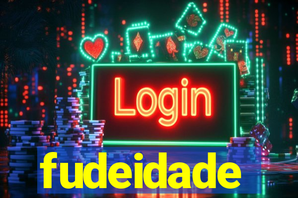 fudeidade