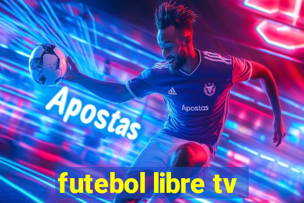 futebol libre tv