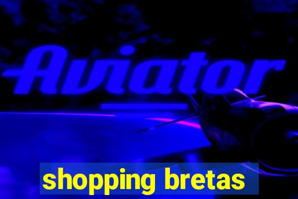 shopping bretas