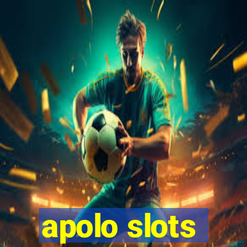 apolo slots