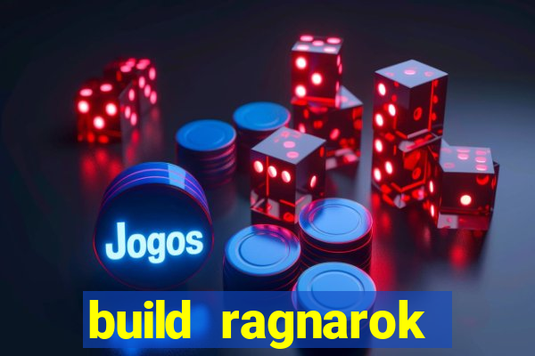 build ragnarok history reborn rag