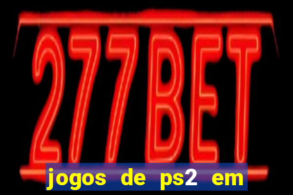 jogos de ps2 em formato iso