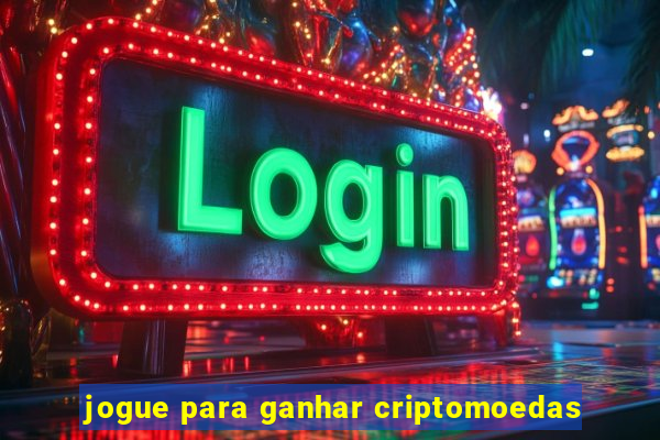 jogue para ganhar criptomoedas