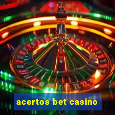 acertos bet casino