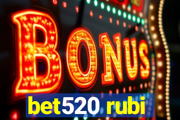 bet520 rubi