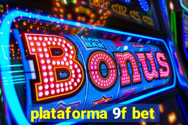 plataforma 9f bet