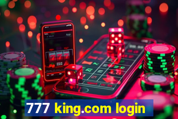 777 king.com login