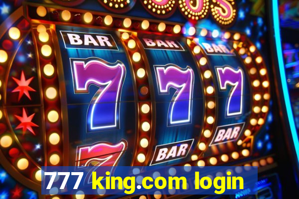 777 king.com login