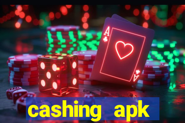 cashing apk dinheiro infinito