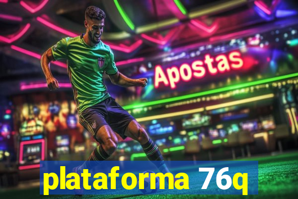 plataforma 76q