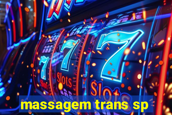 massagem trans sp