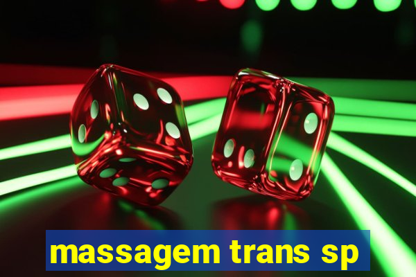 massagem trans sp