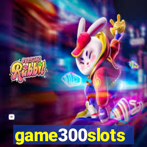 game300slots